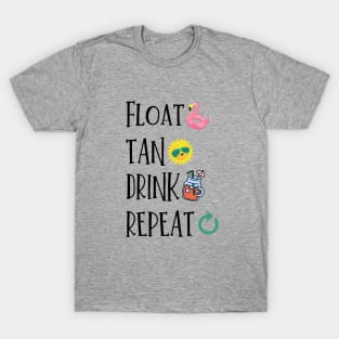 Float, Tan, Drink, Repeat T-Shirt